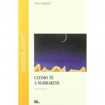 Ultimo tè a Marrakesh e nuovi racconti