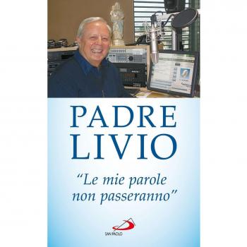 «Le mie parole non passeranno». Ogni parola che Gesù ha pronunciato è viva e opera miracoli nei cuori e nel mondo