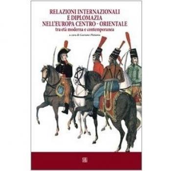 Relazioni internazionali e diplomazia nell'Europa centro-orientale tra età moderna e contemporanea