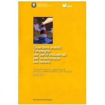 Guardare avanti: l'impiego dei periti industriali per la sicurezza sul lavoro. 4° Rapporto annuale sulla sicurezza in Italia