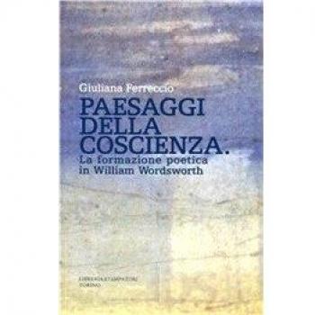 Paesaggi della coscienza. La formazione poetica in William Wordsworth
