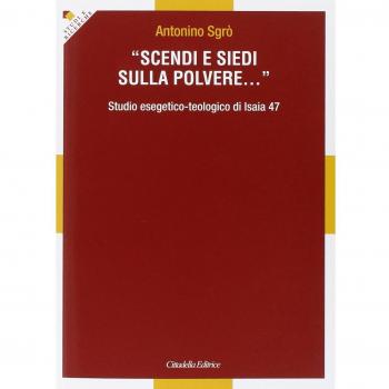 Scendi e siedi sulla polvere... Studio esegetico-teologico di Isaia 47