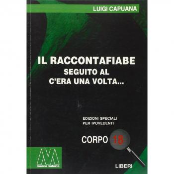 Il raccontafiabe. Seguito al C'era una volta... Ediz. per ipovedenti