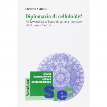 Diplomazia di celluloide? Hollywood dalla seconda guerra mondiale alla guerra fredda