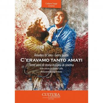 C'eravamo tanto amati. Trent'anni di storia italiana al cinema