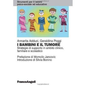 I bambini e il tumore. Strategie di supporto in ambito clinico, familiare e scolastico