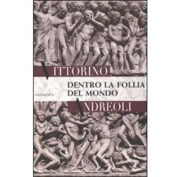 Dentro la follia del mondo