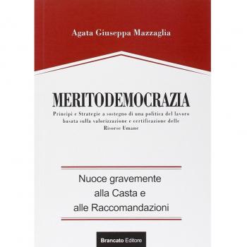 Meritodemocrazia. Principi e strategia a sostegno di una politica del lavoro basata sulla valorizzazione e certificazione delle risorse umane