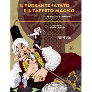 Il turbante fatato e il tappeto magico. Fiabe dell'antica Istanbul