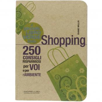 Piccolo libro verde dello shopping. 250 consigli risparmiosi per voi e l'ambiente