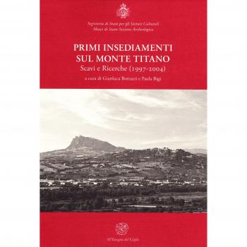 Primi insediamenti sul monte Titano. Scavi e ricerche (1997-2004)