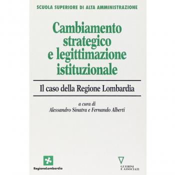 Cambiamento strategico e legittimazione istituzionale. Il caso della Regione Lombardia