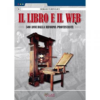 Il libro e il Web. 500 anni dalla Riforma protestante