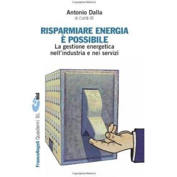 Risparmiare energia è possibile. La gestione energetica nell'industria e nei servizi