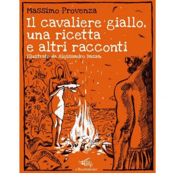 Il cavaliere giallo, una ricetta e altri racconti