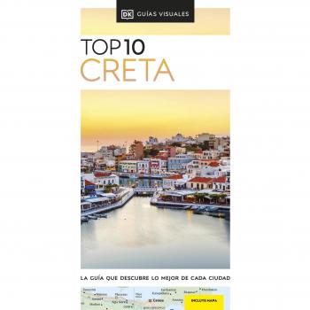 CRETA (GUIAS VISUALES TOP 10). LA GUIA QUE DESCUBRE LO MEJOR DE CADA CIUDAD