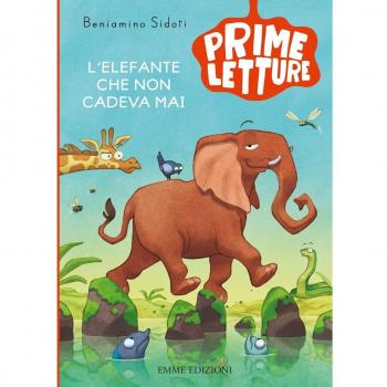 L'elefante che non cadeva mai. Ediz. a colori