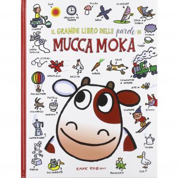 Il grande libro delle parole di mucca Moka. Ediz. illustrata
