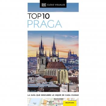 PRAGA (GUIAS VISUALES TOP 10). LA GUIA QUE DESCUBRE LO MEJOR DE CADA CIUDAD