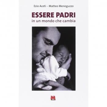 Essere padri in un mondo che cambia
