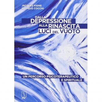 Dalla depressione alla rinascita. Luci del vuoto. Un percorso psicoterapeutico e spirituale