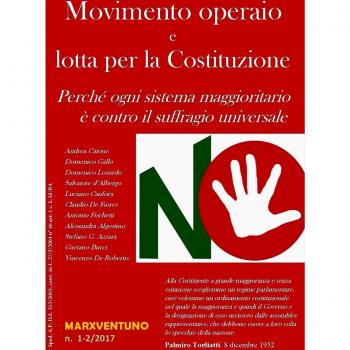 Movimento operaio e lotta per la Costituzione. Perché ogni sistema maggioritario è contro il suffragio universale