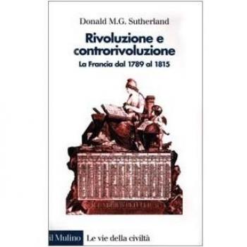 Rivoluzione e controrivoluzione. La Francia dal 1789 al 1815