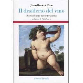Il desiderio del vino. Storia di una passione antica