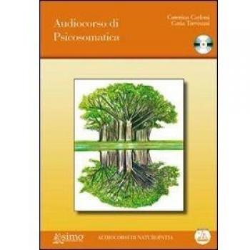 Audiocorso di psicosomatica. Con CD Audio