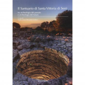 Il santuario di Santa Vittoria di Serri. Tra archeologia del passato e archeologia del futuro