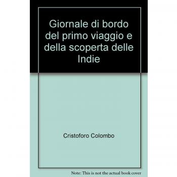 Giornale di bordo del primo viaggio e della scoperta delle Indie