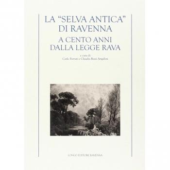 La «selva antica» di Ravenna. A cento anni dalla Legge Rava
