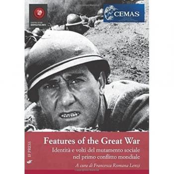 Features of the great war. Identità e volti del mutamento sociale nel primo conflitto mondiale