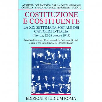 Costituzione e costituente. La XIX Settimana sociale dei cattolici d'Italia (Firenze, 22-28 ottobre 1945)