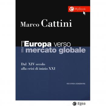 L'Europa verso il mercato globale. Dal XIV secolo alla crisi di inizio XXI. Con aggiornamento online