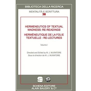 Hermeneutics of textual madness: re-readings-Herméneutique de la folie textuelle:re-lectures