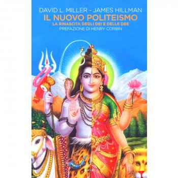 Il nuovo politeismo. La rinascita degli dei e delle dee