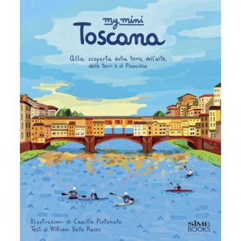 My mini Toscana. Alla scoperta della terra dell’arte, delle torri e di Pinocchio. Cover Firenze. Ediz. integrale