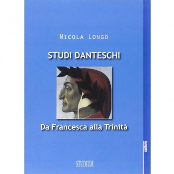 Studi danteschi. Da Francesca alla Trinità