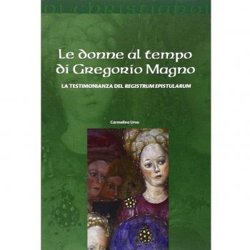 Le donne al tempo di Gregorio Magno. La testimonianza del «Registrum epistularum»