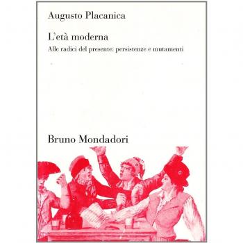 L'età moderna. Alle radici del presente: persistenze e mutamenti