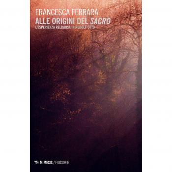 Alle origini del sacro. L'esperienza religiosa in Rudolf Otto