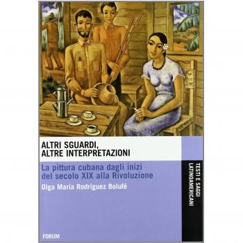 Altri sguardi, altre interpretazioni. La pittura cubana dagli inizi del secolo XIX alla rivoluzione