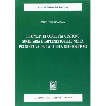 I principi di corretta gestione societaria e imprenditoriale nella prospettiva della tutela dei creditori