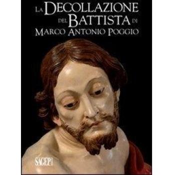 La decollazione del Battista di Marco Antonio Poggio. Storia e restauro