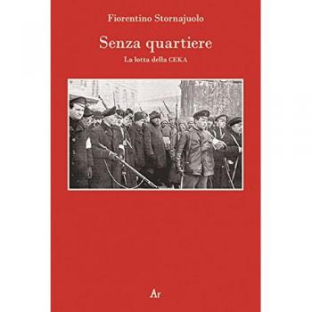 Senza quartiere. La lotta della CEKA