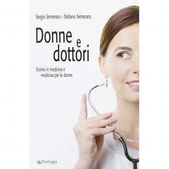 Donne e dottori. Donne in medicina e medicina per le donne