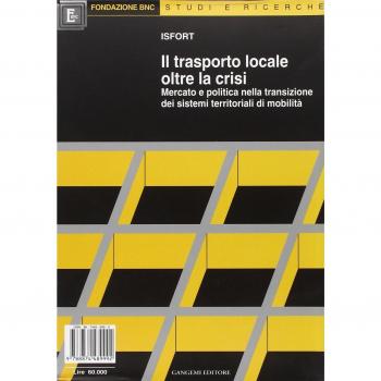 Il trasporto locale oltre la crisi. Mercato e politica nella transizione dei sistemi territoriali di mobilità