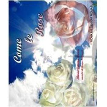 Come le rose. CD Audio
