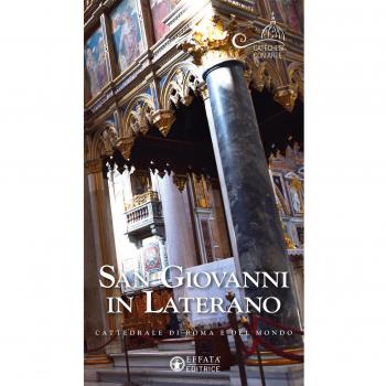 San Giovanni in Laterano. Cattedrale di Roma e del mondo